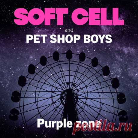 Soft Cell &amp; Pet Shop Boys - Purple Zone (Single) (2022) 320kbps / FLAC