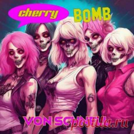 Von Schnell - Cherry Bomb (2025) [Single] Artist: Von Schnell Album: Cherry Bomb Year: 2025 Country: UK Style: Industrial Rock