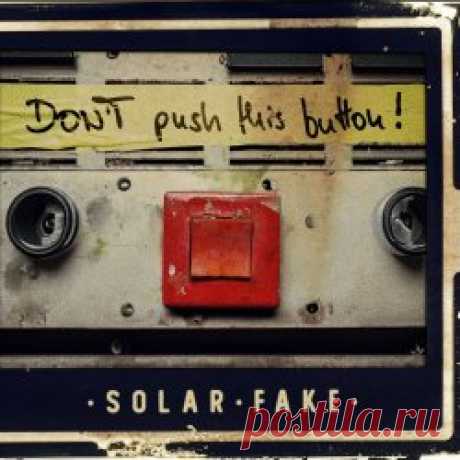 Solar Fake - Don't Push This Button! (Deluxe Edition) (2024) [2CD] Artist: Solar Fake Album: Don't Push This Button! (Deluxe Edition) Year: 2024 Country: Germany Style: Synthpop, EBM