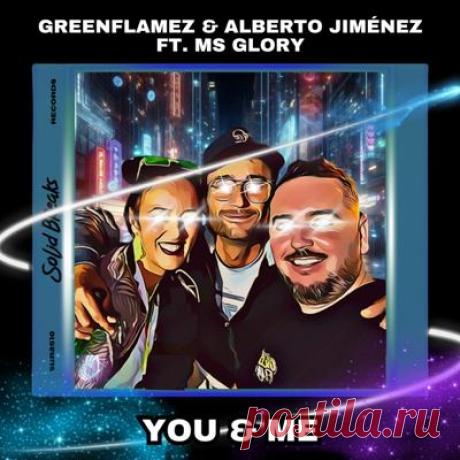 GreenFlamez, Alberto Jimenez, Ms Glory - You &amp; Me