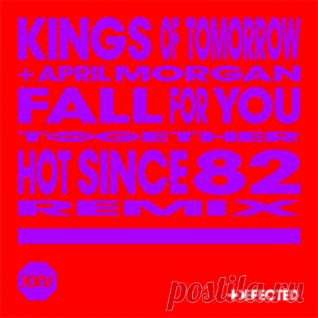 Kings Of Tomorrow, April Morgan - Fall For You - Hot Since 82 Extended Remix | 4DJsonline.com