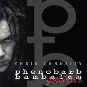 Chris Connelly - Phenobarb Bambalam (2023) [Remastered] Artist: Chris Connelly Album: Phenobarb Bambalam Year: 2023 Country: UK Style: Post-Punk, Alternative Rock, Industrial