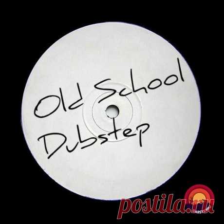 VA — OLD SCHOOL DUBSTEP PACK 2011-2016 V. 1 (2019) ОЛДСКУЛ ДАБСТЕП СКАЧАТЬ