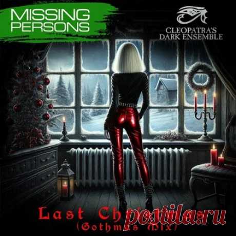 Download Missing Persons - Last Christmas (Gothmas Mix) (2024) [Single] Missing Persons - Last Christmas (Gothmas Mix) (2024) [Single]