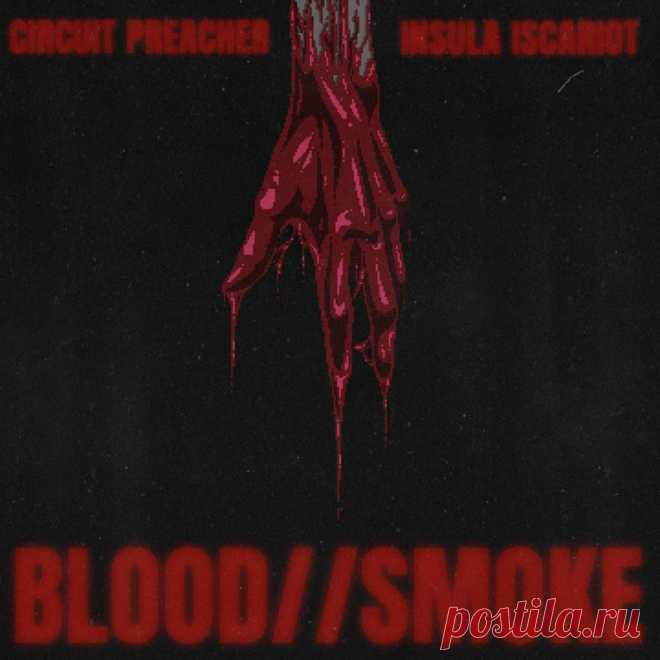 Circuit Preacher, Insula Iscariot - Blood//Smoke (Single) (2025) 320kbps / FLAC