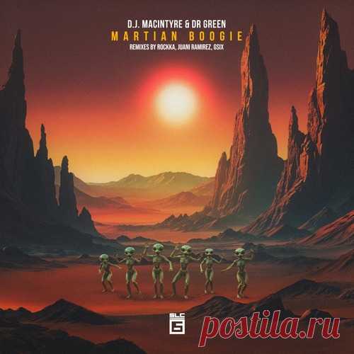 D.J. MacIntyre & Dr Green – Martian Boogie [SLC6112]