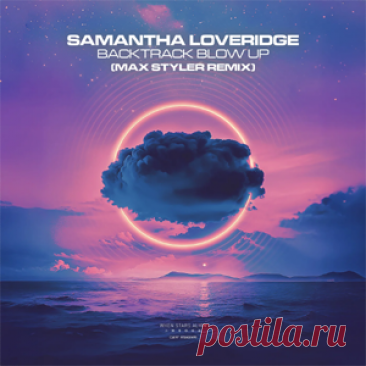 Samantha Loveridge - Backtrack Blow Up (Max Styler Remix) | 4DJsonline.com