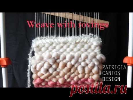 Weaving with roving - Weaving lessons for beginners