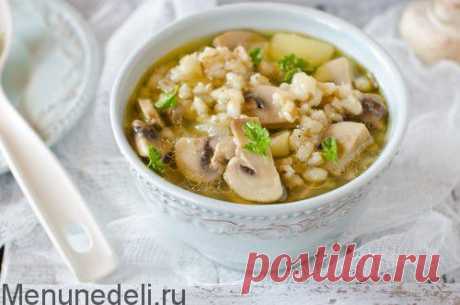 Суп в пост из перловки - рецепт с пошаговыми фото / Меню недели