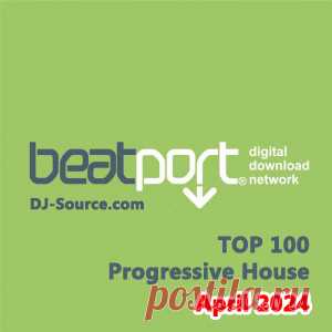 Beatport Top 100 Progressive House April 2024