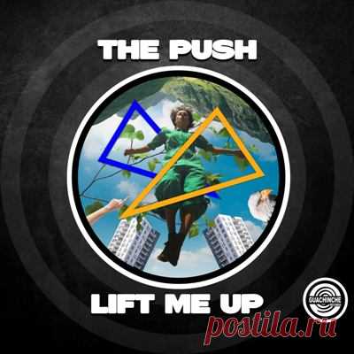 The Push - Lift Me Up
