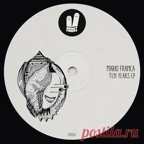 Mario Franca – Ten Years EP [SFN264] ✅ MP3 download Mario Franca – Ten Years EP [SFN264]