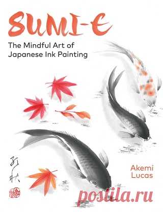 Sumi-e: The Mindful Art of Japanese Ink Painting 2024