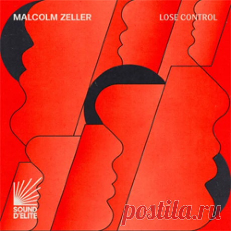 Malcolm Zeller - Lose Control | 4DJsonline.com
