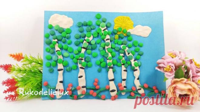 Аппликация Березовая роща из пластилина — пошаговый мастер-класс с фото поделки для детей