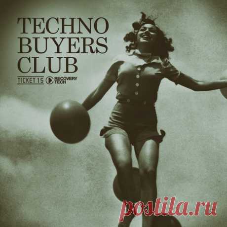 VA - Techno Buyers Club, Ticket 15 RTCOMP2845 » MinimalFreaks.co