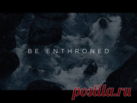Be Enthroned // Jeremy Riddle // Have It All Official Lyric Video