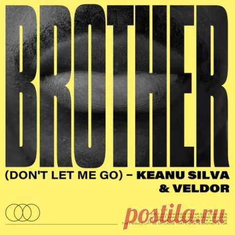 Keanu Silva, Veldor - Brother (Don't Let Me Go) (Extended Mix) free download mp3 music 320kbps