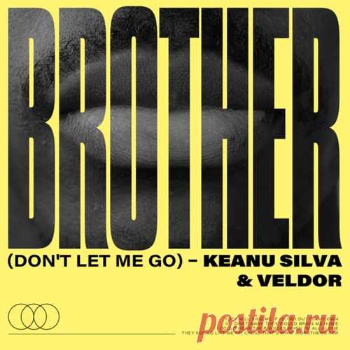 Keanu Silva, Veldor - Brother (Don't Let Me Go) (Extended Mix) free download mp3 music 320kbps