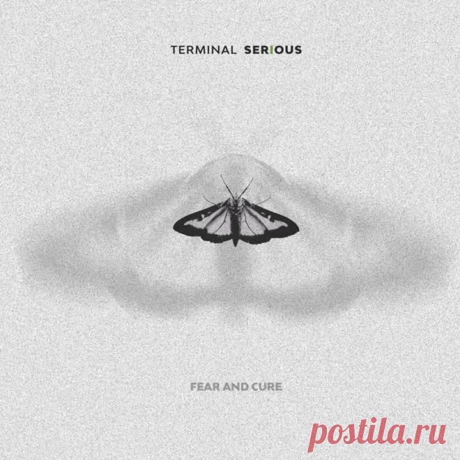 Terminal Serious - Fear and Cure (2024) 320kbps / FLAC