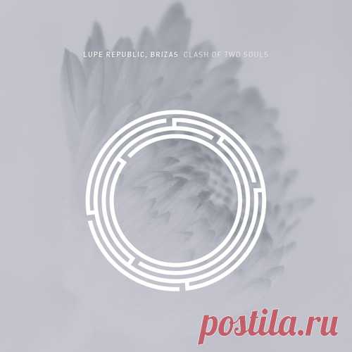 Lupe Republic, BRIZAS – Clash Of Two Souls [RYNTH097]
