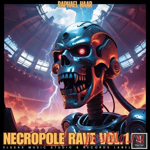 raphael haar - Necropole Rave, Vol. 1 free download mp3 music 320kbps