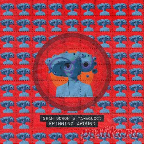 Sean Doron, Yamagucci - Spinning Around [Abracadabra Music ] free download mp3 music 320kbps
