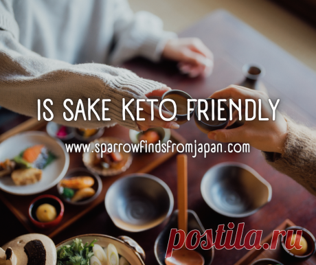 Is Sake Keto? Best Tips & Low-Carb Drinks Guide! – Sparrow finds from Japan