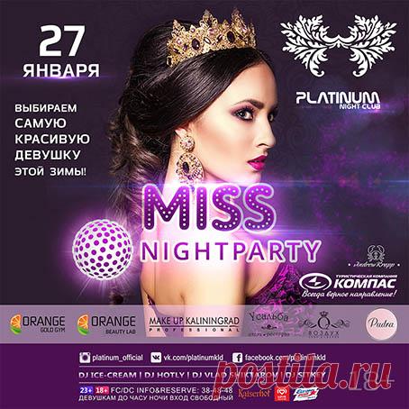 Miss Nightparty 
В конце января мы выберем самую красивую девушку этой зимы! 
Финал ежегодного конкурса красоты «Miss Nightparty», организаторами которого выступают сайт о ночной жизни Nightparty.ru и клуб «Platinum», пройдет в этом году в пятницу, 27 января. Перед вами предстанут десять участниц, набравших наибольшее количество голосов ...
http://www.randevu39.ru/nochnye-kluby-kaliningrada/nochnoi-klub-platinum/