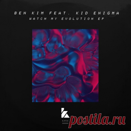 Ben Kim – Watch My Evolution EP [KLM14601Z]