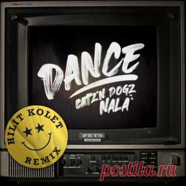 Catz ‘n Dogz, Nala – Dance! (Hilit Kolet Remix) [PETS214] Sharing-DB.club