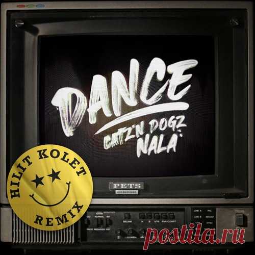 Catz ‘n Dogz, Nala – Dance! (Hilit Kolet Remix) [PETS214] Sharing-DB.club
