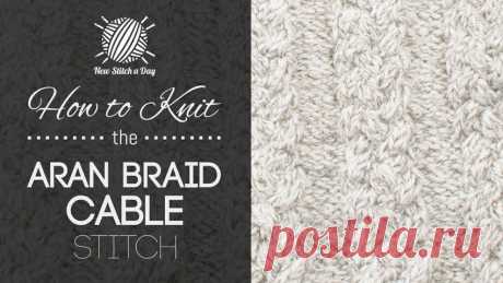 How to Knit the Aran Braid Cable Stitch - NewStitchaDay.com