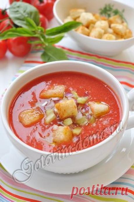 Рецепт: Гаспачо (холодный томатный суп)