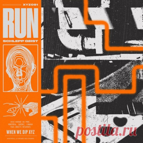 Schlepp Geist – Run [XYZ081A]