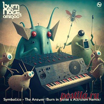 Symbolico – The Answer (Burn in Noise, Altruism Remix) - FLAC Music
