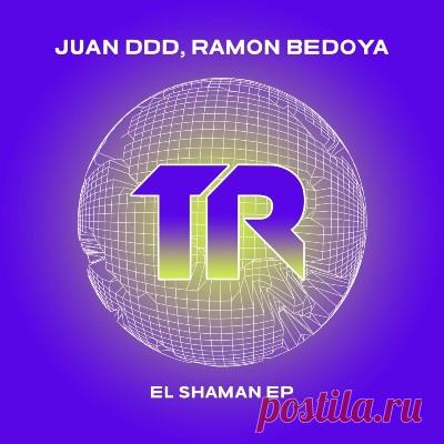 Juan Ddd & Ramon Bedoya – El Shaman EP - FLAC Music