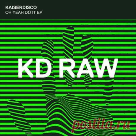 Kaiserdisco – Oh Yeah Do It EP - FLAC Music