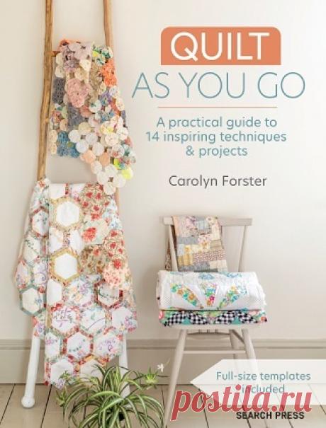 Quilt As You Go: A practical guide to 14 inspiring techniques & projects 2025