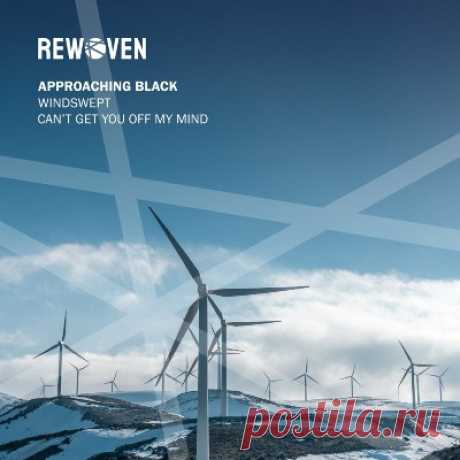 Approaching Black – Windswept / Can’t Get You Off My Mind