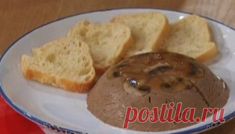 Фуа-гра из куриной печени. Дома готовим вкусный паштет в духовке.
