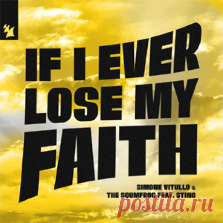 Simone Vitullo, The Scumfrog - If I Ever Lose My Faith (Feat. Sting) | 4DJsonline.com