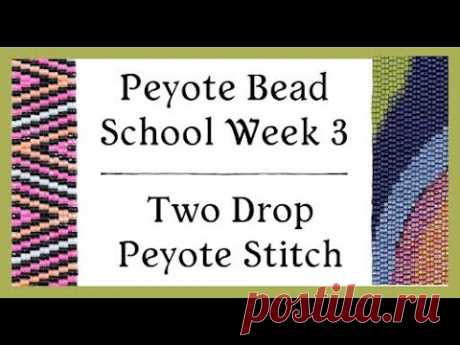 Two Drop Peyote Stitch - Peyote Bead School - Week 3