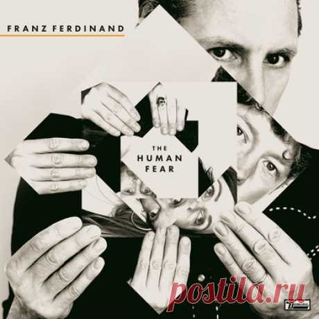 Download Franz Ferdinand – The Human Fear (2025) [CD-Quality + Hi-Res] Franz Ferdinand – The Human Fear (2025)