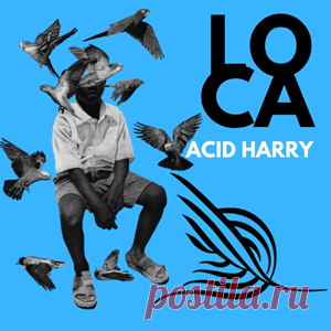 ACID HARRY - Loca | 4DJsonline.com