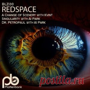 Redspace & Kvint & Al Park - A Change of Scenery / Singularity / Dr. Petropaul [BLZ130] - HypeDJ.top