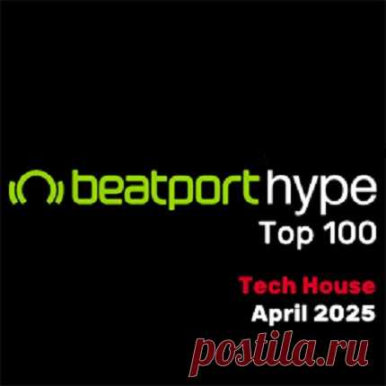 Download Beatport Hype Top 100 Tech House April 2025 Beatport Hype Top 100 Tech House April 2025