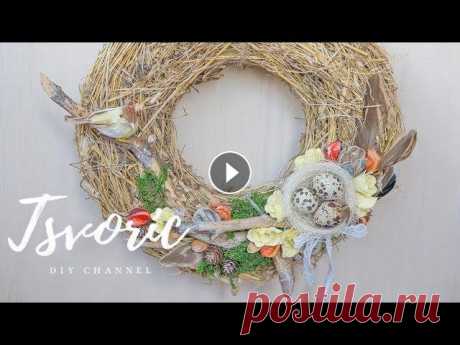 Пасхальный венок DIY Tsvoric Happy Easter Размещение моих видео только с ссылкой на ютюб с указанием автора Tsvoric (ЦВОРИК) и автором музыки.Music by Key.peter: Instagram: @peterevE-mail: key...