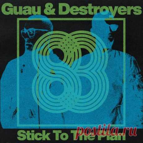 Guau, Destroyers – Stick To The Plan