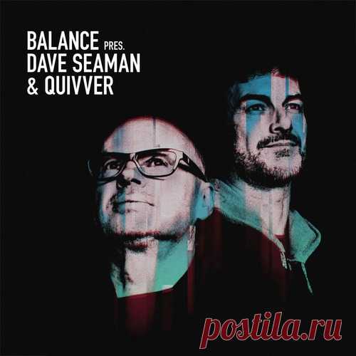 VA – Balance presents Dave Seaman & Quivver [BAL032DJ]
